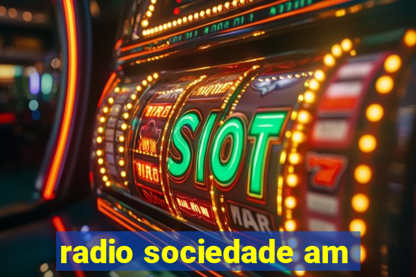 radio sociedade am